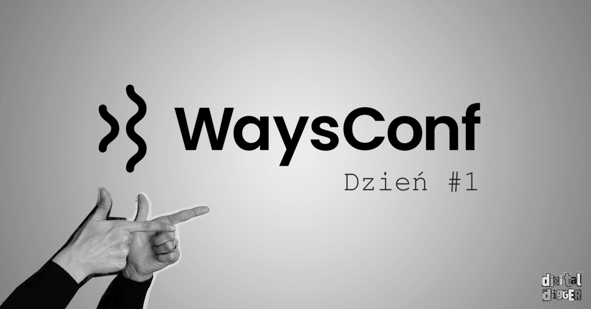 WaysConf, Dzie艅 pierwszy